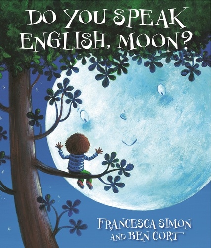 Francesca Simon et Ben Cort - Do You Speak English, Moon?.