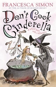 Francesca Simon et Tony Ross - Don't Cook Cinderella.