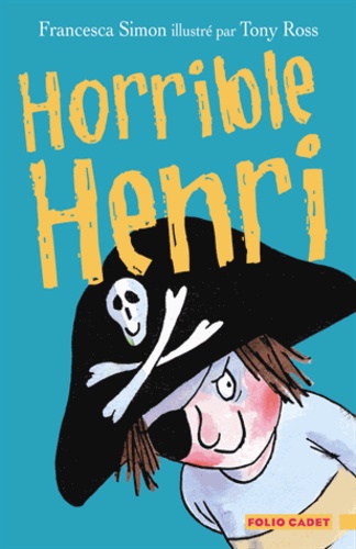 Francesca Simon - Horrible Henri Tome 1 : .