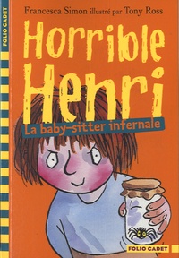 Francesca Simon - Horrible Henri Tome 11 : La baby-sitter infernale.