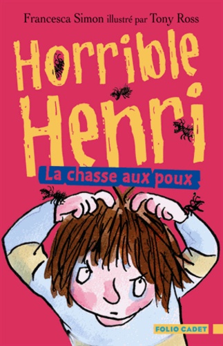 Francesca Simon - Horrible Henri Tome 3 : La chasse aux poux.