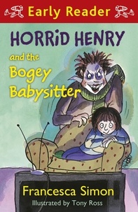 Francesca Simon et Tony Ross - Horrid Henry and the Bogey Babysitter - Book 24.