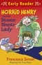 Francesca Simon - Horrid Henry and The Demon Dinner Lady.