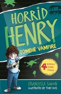Francesca Simon - Horrid Henry and the Zombie Vampire.