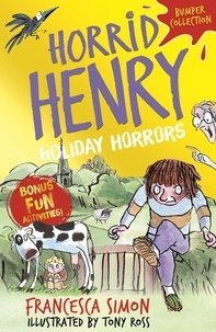 Francesca Simon et Tony Ross - Horrid Henry: Holiday Horrors.
