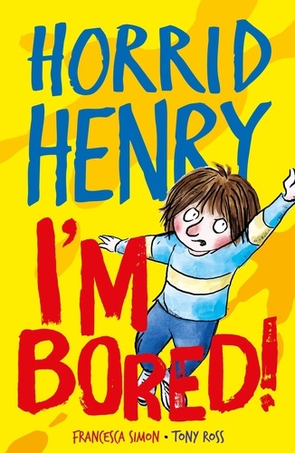 Horrid Henry: I'm Bored!. Funny facts and hilarious jokes to keep kids entertained while school's out!