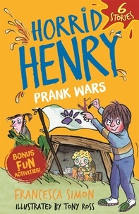 Francesca Simon et Tony Ross - Horrid Henry: Prank Wars!.