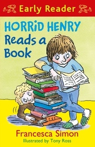 Francesca Simon et Tony Ross - Horrid Henry Reads A Book - Book 10.