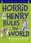 Horrid Henry Rules the World. Ten Favourite Stories - and more!