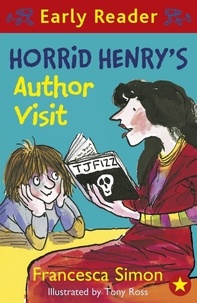 Francesca Simon et Tony Ross - Horrid Henry's Author Visit - Book 15.