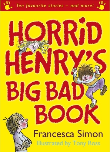 Horrid Henry's Big Bad Book. Ten Favourite Stories - and more!