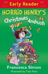 Francesca Simon et Tony Ross - Horrid Henry's Christmas Ambush - Book 37.