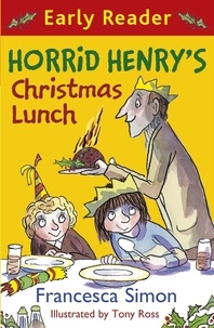 Francesca Simon et Tony Ross - Horrid Henry's Christmas Lunch - Book 29.
