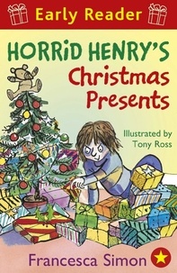 Francesca Simon et Tony Ross - Horrid Henry's Christmas Presents - Book 19.