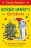 Francesca Simon et Tony Ross - Horrid Henry's Christmas.