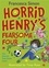 Horrid Henry's Fearsome Four. Four favourite Early Reader stories