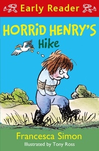 Francesca Simon et Tony Ross - Horrid Henry's Hike.