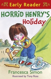 Francesca Simon et Tony Ross - Horrid Henry's Holiday - Book 3.