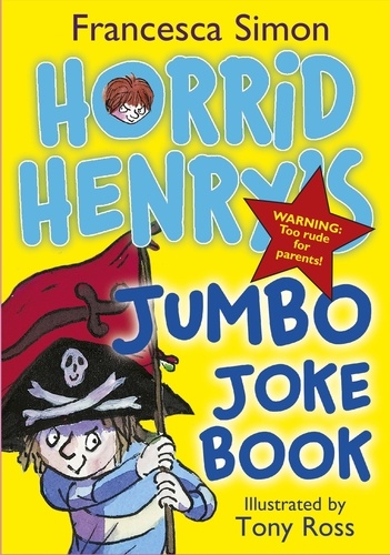 Horrid Henry's Jumbo Joke Book (3-in-1). Horrid Henry's Hilariously Horrid Joke Book/Purple Hand Gang Joke Book/All-Time Favourite Joke Book