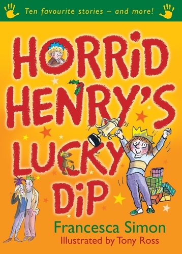 Horrid Henry's Lucky Dip. Ten Favourite Stories - and more!