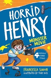 Francesca Simon et Tony Ross - Horrid Henry's Monster Movie - Book 21.
