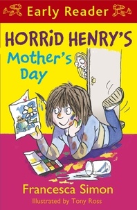 Francesca Simon et Tony Ross - Horrid Henry's Mother's Day - Book 30.