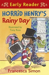 Francesca Simon et Tony Ross - Horrid Henry's Rainy Day - Book 14.
