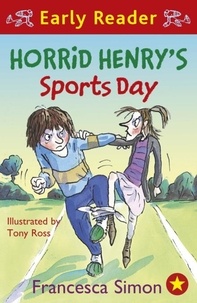 Francesca Simon et Tony Ross - Horrid Henry's Sports Day - Book 17.
