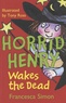 Francesca Simon - Horrid Henry Wakes the Dead.