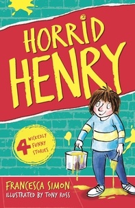 Francesca Simon et Tony Ross - Horrid Henry - Book 1.