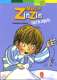 Francesca Simon - Martin Zinzin fait le zigoto.