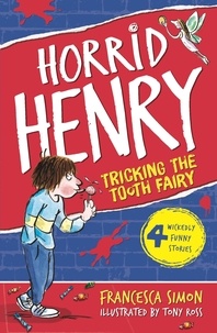 Francesca Simon et Tony Ross - Tricking the Tooth Fairy - Book 3.