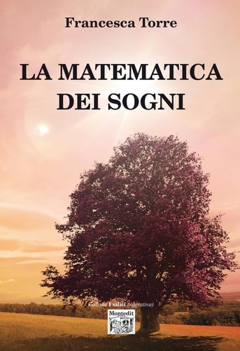 Francesca Torre - La matematica dei sogni.