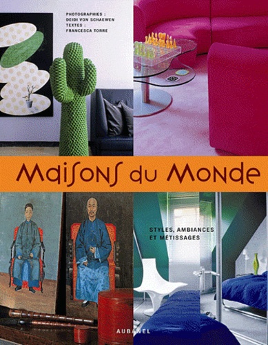 Francesca Torre et Deidi von Schaewen - Maisons du Monde - Styles, ambiances et métissages.