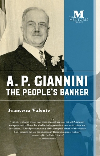  Francesca Valente - A.P. Giannini: The People's Banker.