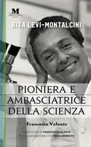 Francesca Valente - Rita Levi-Montalcini: Pioniera e ambasciatrice della scienza.