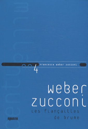 Francesca Weber Zucconi - Les fiançailles de brume.