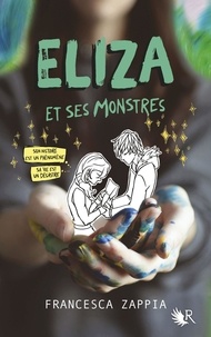 Francesca Zappia - Eliza et ses monstres.