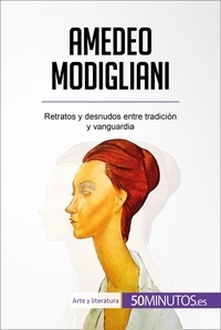 Franceschetto Coline - Arte y literatura  : Amedeo Modigliani - Retratos y desnudos entre tradición y vanguardia.