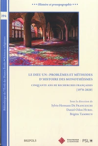 Le Dieu un, problèmes et méthodes d'histoire des monothéismes