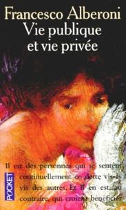 Francesco Alberoni - Vie Publique Et Vie Privee.