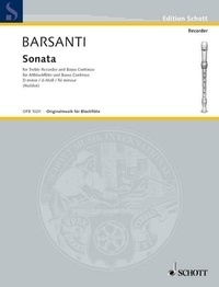 Francesco Barsanti - Edition Schott  : Sonata in D minor - treble recorder and basso continuo; cello ad libitum..