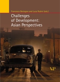 Francesco Bestagno et Luca Rubini - Challenges of Development: Asian Perspectives.