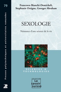 Francesco Bianchi-Demicheli et Stéphanie Ortigue - Sexologie - Naissance d'une science de la vie.