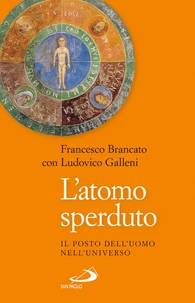 L'atomo sperduto. Il posto dell'uomo nell'universo
