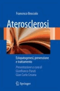 Francesco Broccolo - Aterosclerosi: Eziopatogenesi, Prevenzione E Trattamento.