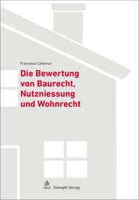 Bewertung von Baurecht, Nutzniessung und Wohnrecht