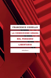 La condizione umana nel pensiero libertario