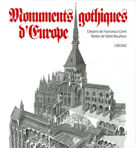 Francesco Corni et Fabio Bourbon - Monuments gothiques d'Europe.