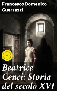 Beatrice Cenci: Storia del secolo XVI